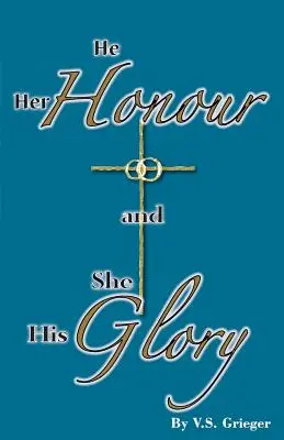 Lui il suo onore e lei la sua gloria - He Her Honour and She His Glory