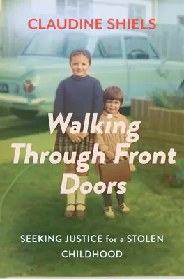 Camminare attraverso le porte di casa: Alla ricerca di giustizia per un'infanzia rubata - Walking Through Front Doors: Seeking Justice for a Stolen Childhood