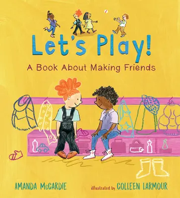 Giochiamo! Un libro per fare amicizia - Let's Play! a Book about Making Friends