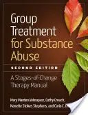 Trattamento di gruppo per l'abuso di sostanze: Manuale di terapia delle fasi di cambiamento - Group Treatment for Substance Abuse: A Stages-Of-Change Therapy Manual