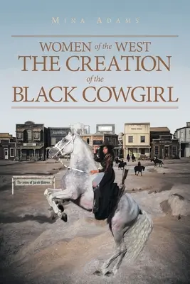 Donne del West: la creazione della cowgirl nera - Women of the West The Creation of the Black Cowgirl