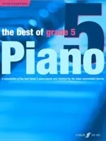 Il meglio del grado 5 di pianoforte: Una raccolta dei migliori pezzi di grado 5 (intermedio) in assoluto - The Best of Grade 5 Piano: A Compilation of the Best Grade 5 (Intermediate) Pieces Ever