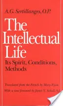 La vita intellettuale: il suo spirito, le sue condizioni, i suoi metodi - The Intellectual Life: Its Spirit, Conditions, Methods