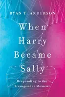 Quando Harry diventò Sally - Rispondere al momento dei transgender - When Harry Became Sally - Responding to the Transgender Moment