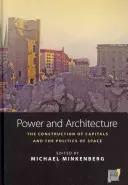 Potere e architettura: La costruzione delle capitali e la politica dello spazio - Power and Architecture: The Construction of Capitals and the Politics of Space