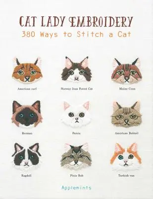 Il ricamo della donna gatto: 380 modi per ricamare un gatto - Cat Lady Embroidery: 380 Ways to Stitch a Cat