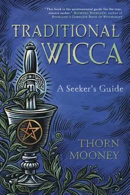 La Wicca tradizionale: guida per il ricercatore - Traditional Wicca: A Seeker's Guide