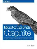 Monitoraggio con Graphite: Tracciare le metriche dinamiche di host e applicazioni su larga scala - Monitoring with Graphite: Tracking Dynamic Host and Application Metrics at Scale