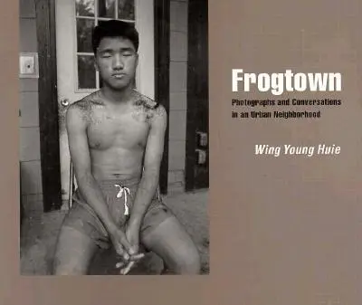 Frogtown: Fotografie e conversazioni in un quartiere urbano - Frogtown: Photographs and Conversations in an Urban Neighborhood