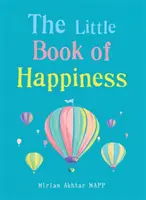 Il Piccolo Libro della Felicità - Semplici pratiche per una buona vita - Little Book of Happiness - Simple Practices for a Good Life