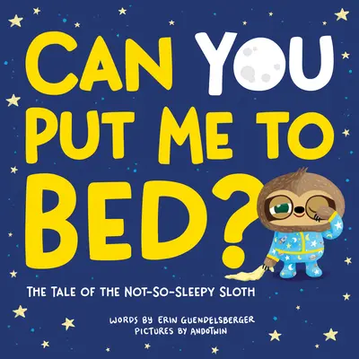 Puoi mettermi a letto? La storia del bradipo non troppo addormentato - Can You Put Me to Bed?: The Tale of the Not-So-Sleepy Sloth