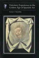 L'esperienza visionaria nell'età d'oro dell'arte spagnola - Visionary Experience in the Golden Age of Spanish Art