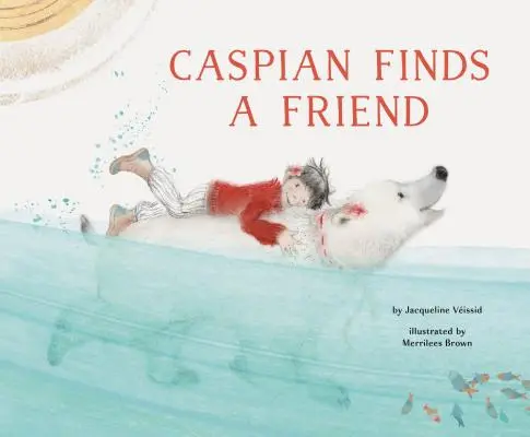 Caspian trova un amico: (Libro illustrato sull'amicizia per bambini, Libro degli orsi per bambini) - Caspian Finds a Friend: (Picture Book about Friendship for Kids, Bear Book for Children)