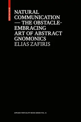 Comunicazione naturale - L'arte di superare gli ostacoli con la gnomonica astratta - Natural Communication - The Obstacle-Embracing Art of Abstract Gnomonics