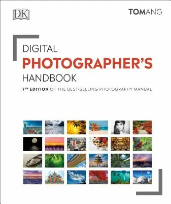 Manuale del fotografo digitale: Settima edizione del manuale di fotografia più venduto - Digital Photographer's Handbook: 7th Edition of the Best-Selling Photography Manual