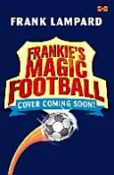 Il calcio magico di Frankie: La squadra T. Rex - Libro 14 - Frankie's Magic Football: Team T. Rex - Book 14