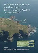 Un intellettuale avventuriero in archeologia: Riflessioni sul lavoro di Charles Thomas - An N Intellectual Adventurer in Archaeology: Reflections on the Work of Charles Thomas