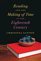 La lettura e la creazione del tempo nel Settecento - Reading and the Making of Time in the Eighteenth Century