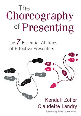 La coreografia della presentazione: Le 7 abilità essenziali dei presentatori efficaci - The Choreography of Presenting: The 7 Essential Abilities of Effective Presenters
