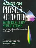 Attività pratiche di fisica con applicazioni reali: Laboratori e dimostrazioni facili da usare per i gradi 8-12 - Hands-On Physics Activities with Real-Life Applications: Easy-To-Use Labs and Demonstrations for Grades 8 - 12
