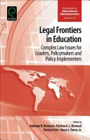 Frontiere legali dell'educazione: Problemi giuridici complessi per leader, responsabili politici e attuatori di politiche - Legal Frontiers in Education: Complex Law Issues for Leaders, Policymakers and Policy Implementers