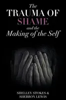 Il trauma della vergogna e la costruzione del sé - The Trauma of Shame and the Making of the Self