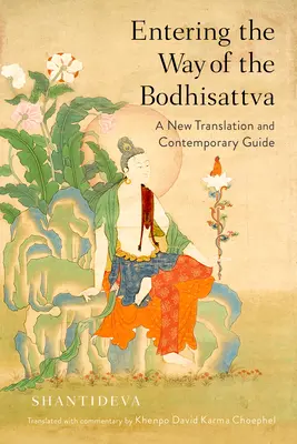 Entrare nella Via del Bodhisattva: una nuova traduzione e una guida contemporanea - Entering the Way of the Bodhisattva: A New Translation and Contemporary Guide