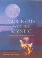 Mezzanotte con il mistico: Una piccola guida alla libertà e alla beatitudine - Midnights with the Mystic: A Little Guide to Freedom and Bliss