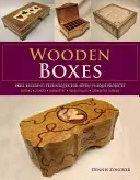 Scatole di legno: Tecniche di costruzione di abilità per sette progetti unici - Wooden Boxes: Skill-Building Techniques for Seven Unique Projects