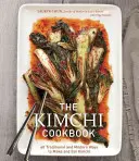 Il libro di cucina del kimchi: 60 modi tradizionali e moderni per preparare e mangiare il kimchi - The Kimchi Cookbook: 60 Traditional and Modern Ways to Make and Eat Kimchi