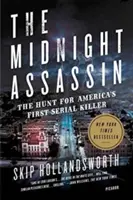 L'assassino di mezzanotte: La caccia al primo serial killer d'America - The Midnight Assassin: The Hunt for America's First Serial Killer