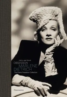 Ossessione: Marlene Dietrich: La collezione Pierre Passebon - Obsession: Marlene Dietrich: The Pierre Passebon Collection