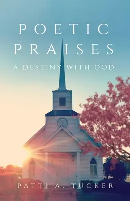 Lodi poetiche: Un destino con Dio - Poetic Praises: A Destiny with God