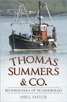 Thomas Summers & Co: Costruttori di barche di Fraserburgh - Thomas Summers & Co.: Boatbuilders of Fraserburgh