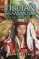 Sciamanesimo tibetano: Estasi e guarigione - Tibetan Shamanism: Ecstasy and Healing