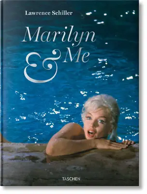 Lawrence Schiller. Io e Marilyn - Lawrence Schiller. Marilyn & Me