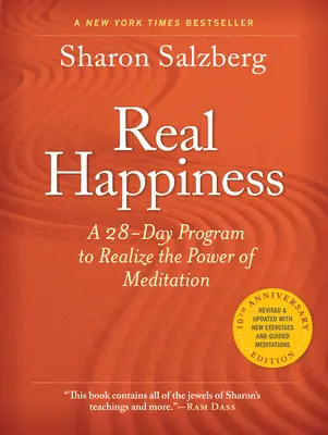 Felicità reale, edizione del 10° anniversario: Un programma di 28 giorni per realizzare il potere della meditazione - Real Happiness, 10th Anniversary Edition: A 28-Day Program to Realize the Power of Meditation
