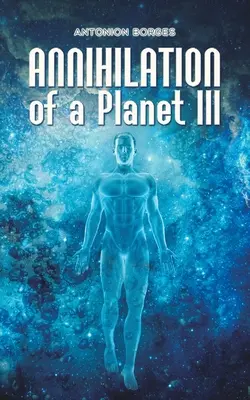 Annientamento di un pianeta III - Annihilation of a Planet III