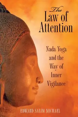 La legge dell'attenzione: Il Nada Yoga e la via della vigilanza interiore - The Law of Attention: Nada Yoga and the Way of Inner Vigilance