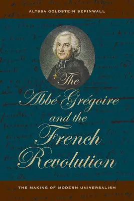 L'ABBE Gregoire e la Rivoluzione francese: La creazione dell'universalismo moderno - The ABBE Gregoire and the French Revolution: The Making of Modern Universalism