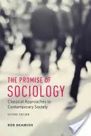 La promessa della sociologia: Approcci classici alla società contemporanea, seconda edizione - The Promise of Sociology: Classical Approaches to Contemporary Society, Second Edition