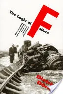 La logica del fallimento: Riconoscere ed evitare l'errore in situazioni complesse - The Logic of Failure: Recognizing and Avoiding Error in Complex Situations