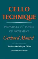 Tecnica del violoncello: Principi e forme del movimento - Cello Technique: Principles and Forms of Movement