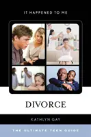 Divorzio: La guida definitiva per gli adolescenti - Divorce: The Ultimate Teen Guide