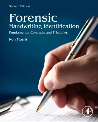 Identificazione forense della scrittura: Concetti e principi fondamentali - Forensic Handwriting Identification: Fundamental Concepts and Principles