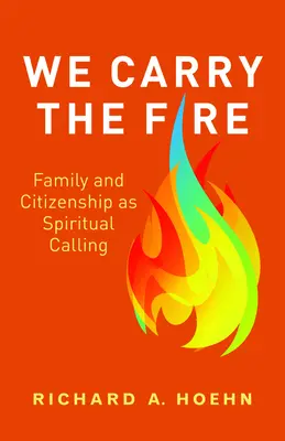 Portiamo il fuoco: Famiglia e cittadinanza come chiamata spirituale - We Carry the Fire: Family and Citizenship as Spiritual Calling