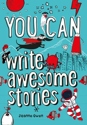 SI PUO' scrivere storie fantastiche - Siate incredibili con questa guida stimolante - YOU CAN write awesome stories - Be Amazing with This Inspiring Guide