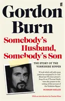 Il marito di qualcuno, il figlio di qualcuno - La storia dello Squartatore dello Yorkshire - Somebody's Husband, Somebody's Son - The Story of the Yorkshire Ripper