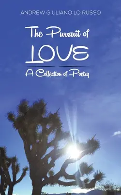 Inseguimento dell'amore - Una raccolta di poesie - Pursuit of Love - A Collection of Poetry