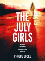 Le ragazze di luglio - Un thriller psicologico assolutamente avvincente ed emozionante - July Girls - An absolutely gripping and emotional psychological thriller